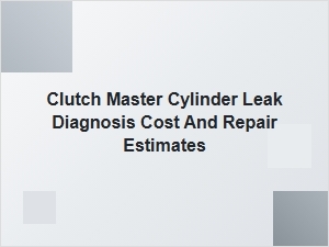 Diagnosing and Repairing a Clutch Master Cylinder Leak